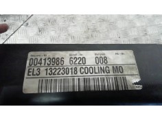 Recambio de electroventilador para opel insignia berlina cosmo referencia OEM IAM 13223018 13223018 13223018 2